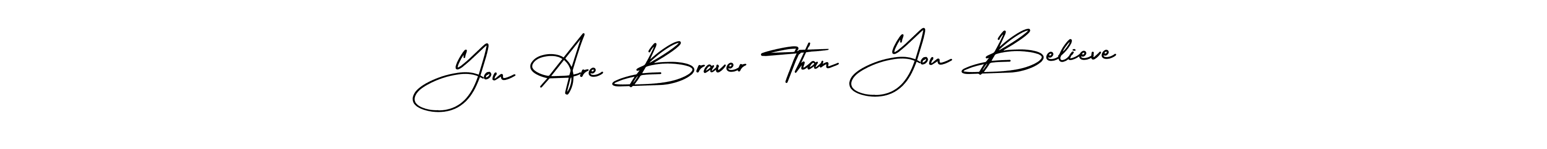 Make a beautiful signature design for name You Are Braver Than You Believe. With this signature (AmerikaSignatureDemo-Regular) style, you can create a handwritten signature for free. You Are Braver Than You Believe signature style 3 images and pictures png