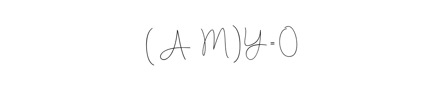 Make a beautiful signature design for name ( A   M ) Y = 0. Use this online signature maker to create a handwritten signature for free. ( A   M ) Y = 0 signature style 4 images and pictures png