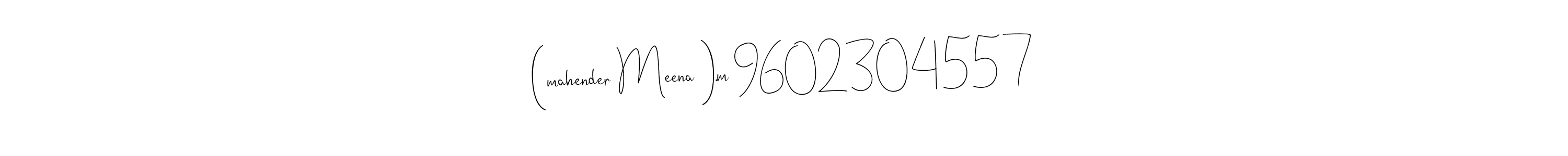 Make a beautiful signature design for name (mahender Meena ).m 9602304557. With this signature (Andilay-7BmLP) style, you can create a handwritten signature for free. (mahender Meena ).m 9602304557 signature style 4 images and pictures png