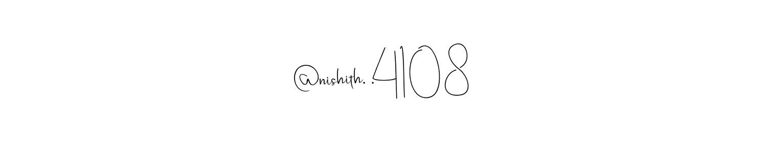 How to make @nishith. .4108 signature? Andilay-7BmLP is a professional autograph style. Create handwritten signature for @nishith. .4108 name. @nishith. .4108 signature style 4 images and pictures png