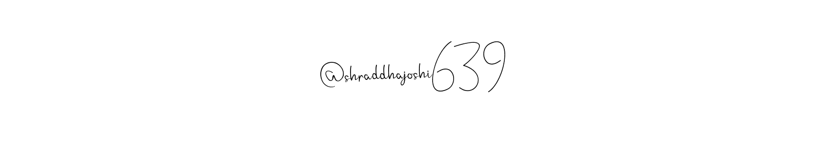 Make a beautiful signature design for name @shraddhajoshi639. With this signature (Andilay-7BmLP) style, you can create a handwritten signature for free. @shraddhajoshi639 signature style 4 images and pictures png