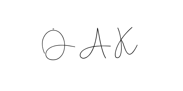 You should practise on your own different ways (Andilay-7BmLP) to write your name (Ö A K) in signature. don't let someone else do it for you. Ö A K signature style 4 images and pictures png