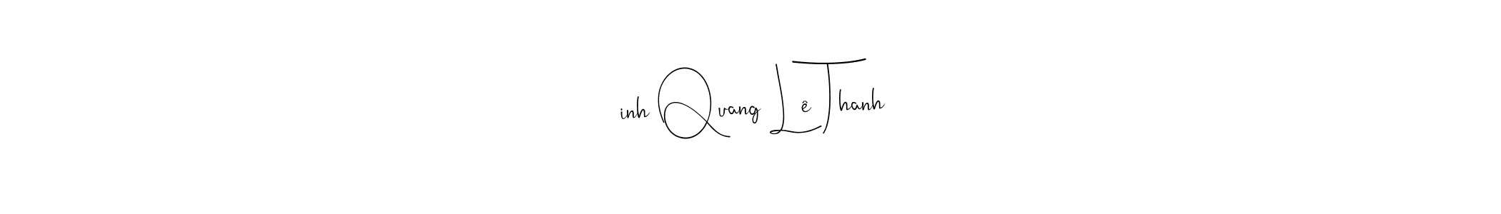 How to make Đinh Quang Lê Thanh name signature. Use Andilay-7BmLP style for creating short signs online. This is the latest handwritten sign. Đinh Quang Lê Thanh signature style 4 images and pictures png