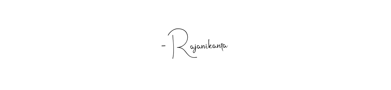 Also You can easily find your signature by using the search form. We will create - Rajanikanta name handwritten signature images for you free of cost using Andilay-7BmLP sign style. - Rajanikanta signature style 4 images and pictures png