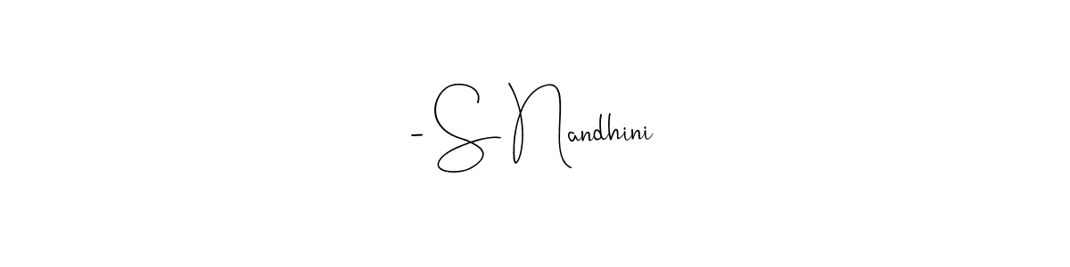 Design your own signature with our free online signature maker. With this signature software, you can create a handwritten (Andilay-7BmLP) signature for name - S Nandhini. - S Nandhini signature style 4 images and pictures png