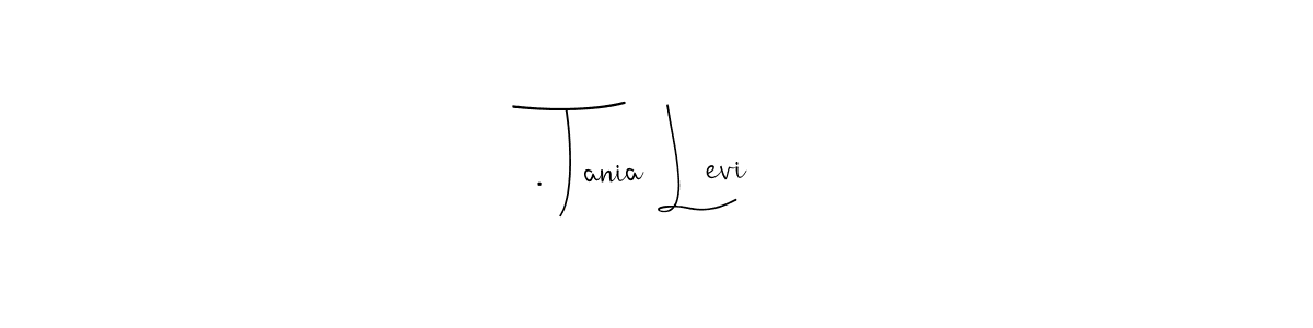 You should practise on your own different ways (Andilay-7BmLP) to write your name (. Tania Levi) in signature. don't let someone else do it for you. . Tania Levi signature style 4 images and pictures png
