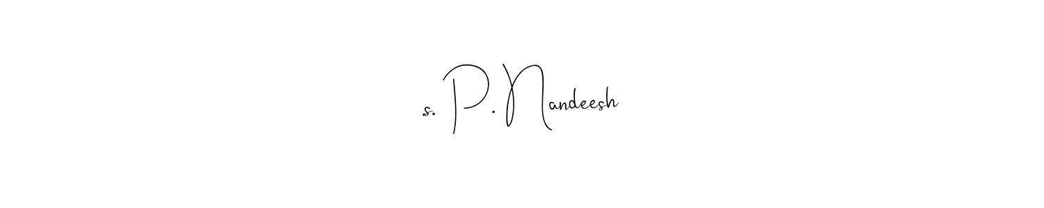 You should practise on your own different ways (Andilay-7BmLP) to write your name (.s. P. Nandeesh) in signature. don't let someone else do it for you. .s. P. Nandeesh signature style 4 images and pictures png