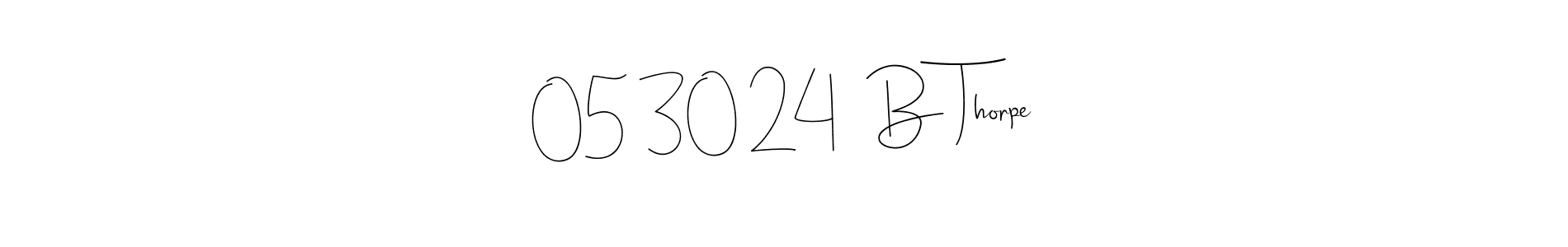 Andilay-7BmLP is a professional signature style that is perfect for those who want to add a touch of class to their signature. It is also a great choice for those who want to make their signature more unique. Get 05|30|24   B Thorpe name to fancy signature for free. 05|30|24   B Thorpe signature style 4 images and pictures png