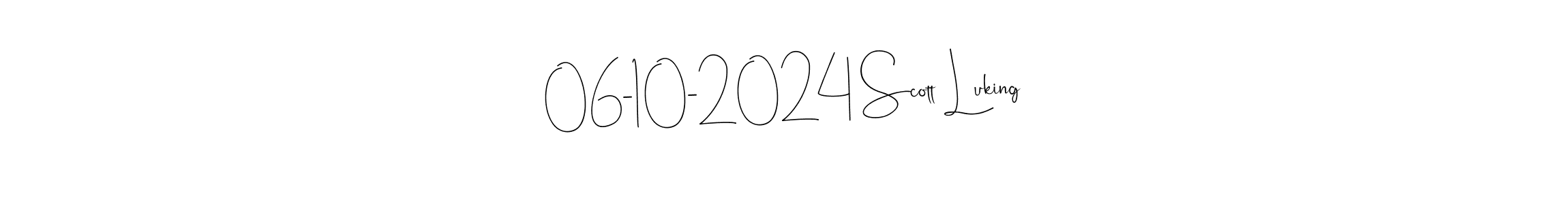 How to make 06-10-2024 Scott Luking name signature. Use Andilay-7BmLP style for creating short signs online. This is the latest handwritten sign. 06-10-2024 Scott Luking signature style 4 images and pictures png