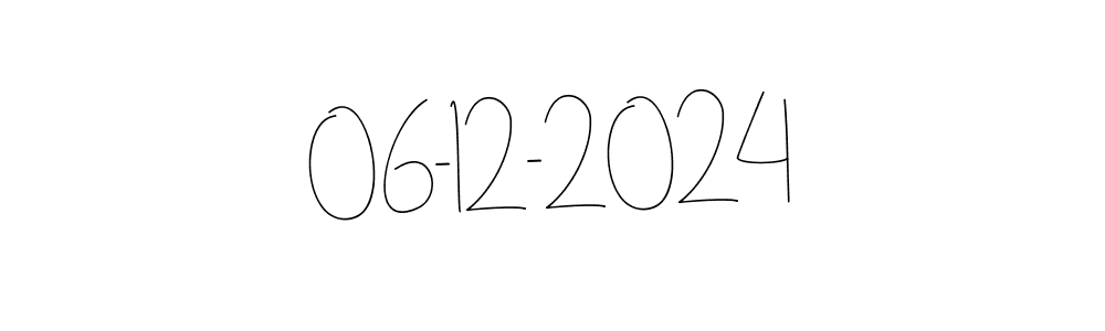 How to make 06-12-2024 name signature. Use Andilay-7BmLP style for creating short signs online. This is the latest handwritten sign. 06-12-2024 signature style 4 images and pictures png