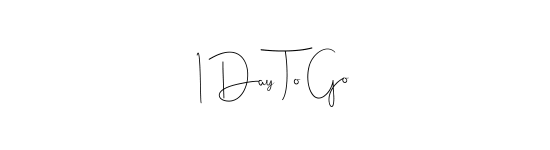 You should practise on your own different ways (Andilay-7BmLP) to write your name (1 Day To Go) in signature. don't let someone else do it for you. 1 Day To Go signature style 4 images and pictures png