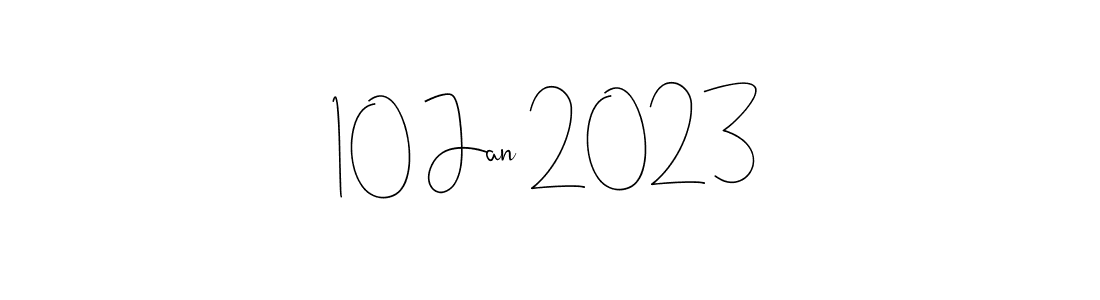 Design your own signature with our free online signature maker. With this signature software, you can create a handwritten (Andilay-7BmLP) signature for name 10 Jan 2023. 10 Jan 2023 signature style 4 images and pictures png