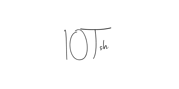 How to make 10 Tsh signature? Andilay-7BmLP is a professional autograph style. Create handwritten signature for 10 Tsh name. 10 Tsh signature style 4 images and pictures png