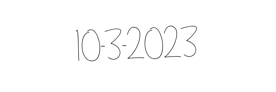 Also You can easily find your signature by using the search form. We will create 10-3-2023 name handwritten signature images for you free of cost using Andilay-7BmLP sign style. 10-3-2023 signature style 4 images and pictures png