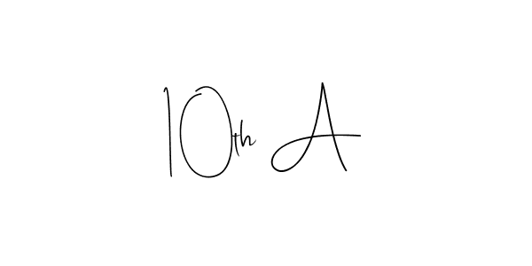 How to make 10th A name signature. Use Andilay-7BmLP style for creating short signs online. This is the latest handwritten sign. 10th A signature style 4 images and pictures png