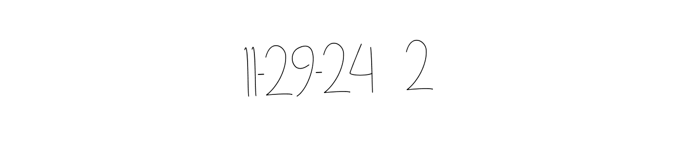 How to make 11-29-24     2 name signature. Use Andilay-7BmLP style for creating short signs online. This is the latest handwritten sign. 11-29-24     2 signature style 4 images and pictures png