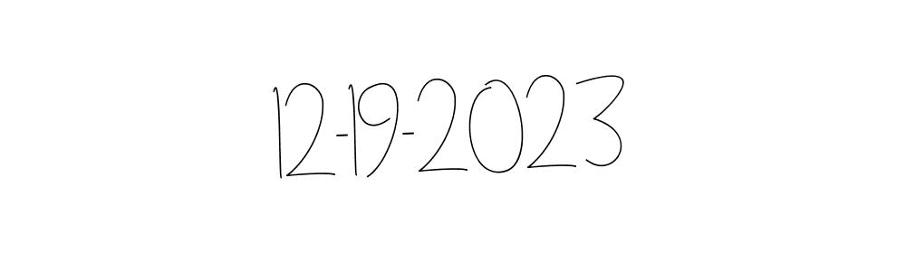 Also You can easily find your signature by using the search form. We will create 12-19-2023 name handwritten signature images for you free of cost using Andilay-7BmLP sign style. 12-19-2023 signature style 4 images and pictures png
