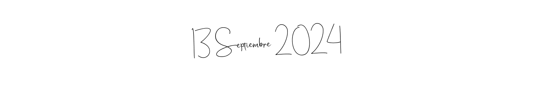 Create a beautiful signature design for name 13 Septiembre 2024. With this signature (Andilay-7BmLP) fonts, you can make a handwritten signature for free. 13 Septiembre 2024 signature style 4 images and pictures png