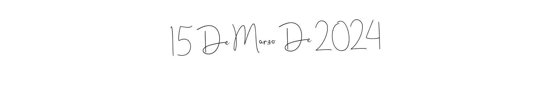 You can use this online signature creator to create a handwritten signature for the name 15 De Marzo De 2024. This is the best online autograph maker. 15 De Marzo De 2024 signature style 4 images and pictures png