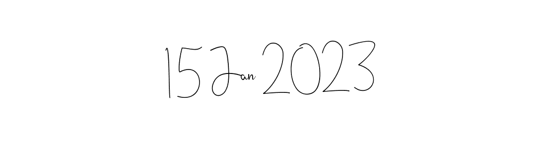 Also we have 15 Jan 2023 name is the best signature style. Create professional handwritten signature collection using Andilay-7BmLP autograph style. 15 Jan 2023 signature style 4 images and pictures png