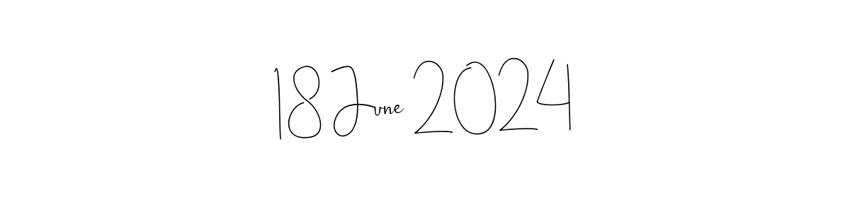 Design your own signature with our free online signature maker. With this signature software, you can create a handwritten (Andilay-7BmLP) signature for name 18 June 2024. 18 June 2024 signature style 4 images and pictures png