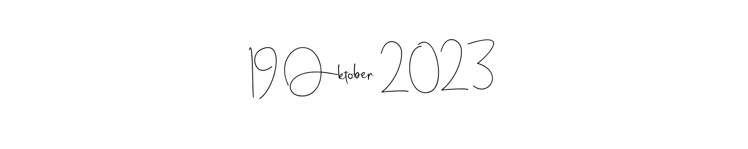 How to make 19 Oktober 2023 name signature. Use Andilay-7BmLP style for creating short signs online. This is the latest handwritten sign. 19 Oktober 2023 signature style 4 images and pictures png