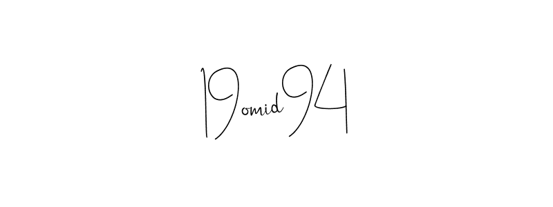 Create a beautiful signature design for name 19omid94. With this signature (Andilay-7BmLP) fonts, you can make a handwritten signature for free. 19omid94 signature style 4 images and pictures png