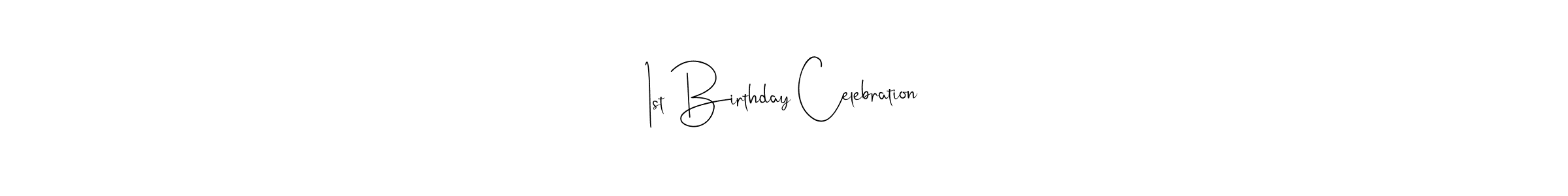 Also You can easily find your signature by using the search form. We will create 1st Birthday Celebration name handwritten signature images for you free of cost using Andilay-7BmLP sign style. 1st Birthday Celebration signature style 4 images and pictures png