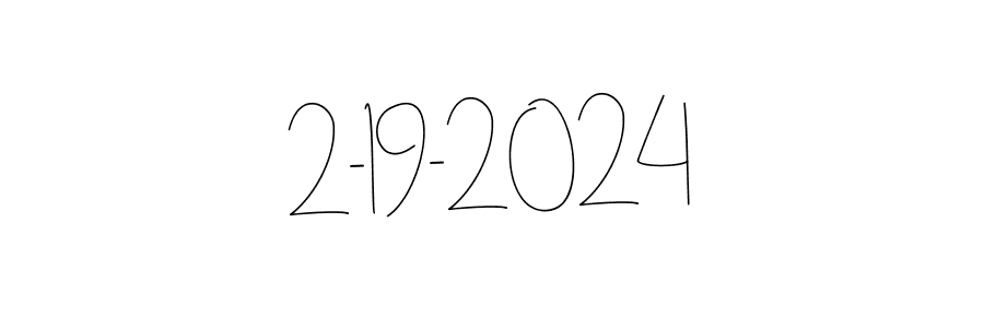 Design your own signature with our free online signature maker. With this signature software, you can create a handwritten (Andilay-7BmLP) signature for name 2-19-2024. 2-19-2024 signature style 4 images and pictures png