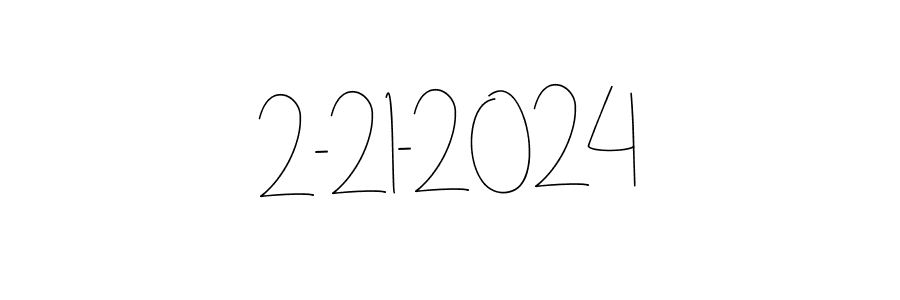 How to make 2-21-2024 signature? Andilay-7BmLP is a professional autograph style. Create handwritten signature for 2-21-2024 name. 2-21-2024 signature style 4 images and pictures png