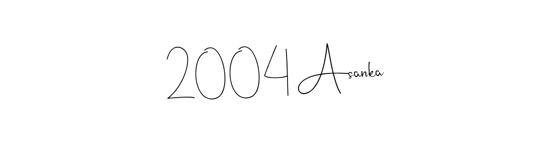 Make a beautiful signature design for name 2004 Asanka. With this signature (Andilay-7BmLP) style, you can create a handwritten signature for free. 2004 Asanka signature style 4 images and pictures png