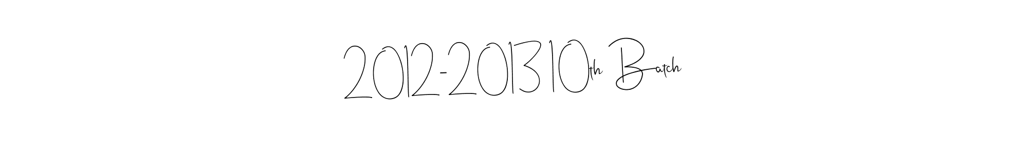 Andilay-7BmLP is a professional signature style that is perfect for those who want to add a touch of class to their signature. It is also a great choice for those who want to make their signature more unique. Get 2012-2013 10th Batch name to fancy signature for free. 2012-2013 10th Batch signature style 4 images and pictures png