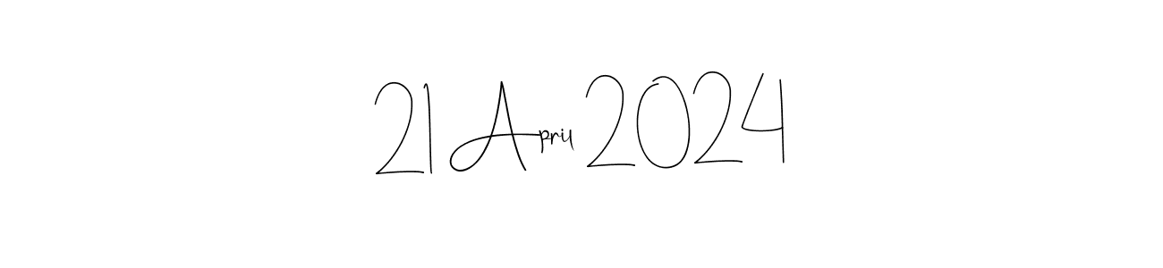 Make a short 21 April 2024 signature style. Manage your documents anywhere anytime using Andilay-7BmLP. Create and add eSignatures, submit forms, share and send files easily. 21 April 2024 signature style 4 images and pictures png