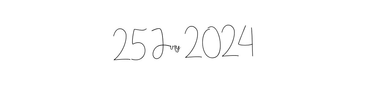 Design your own signature with our free online signature maker. With this signature software, you can create a handwritten (Andilay-7BmLP) signature for name 25 July 2024. 25 July 2024 signature style 4 images and pictures png