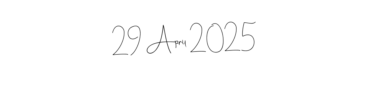 Make a beautiful signature design for name 29 April 2025. With this signature (Andilay-7BmLP) style, you can create a handwritten signature for free. 29 April 2025 signature style 4 images and pictures png