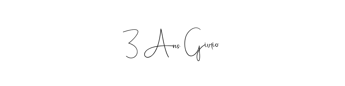 Design your own signature with our free online signature maker. With this signature software, you can create a handwritten (Andilay-7BmLP) signature for name 3 Ans Giulio. 3 Ans Giulio signature style 4 images and pictures png