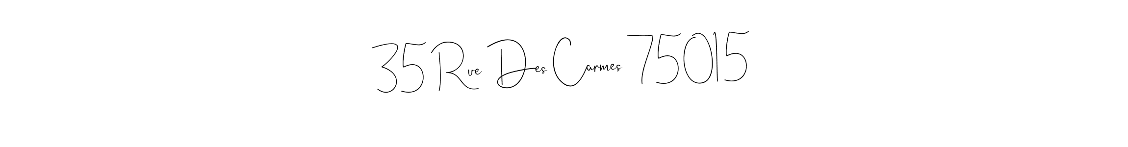 Make a beautiful signature design for name 35 Rue Des Carmes 75015. With this signature (Andilay-7BmLP) style, you can create a handwritten signature for free. 35 Rue Des Carmes 75015 signature style 4 images and pictures png