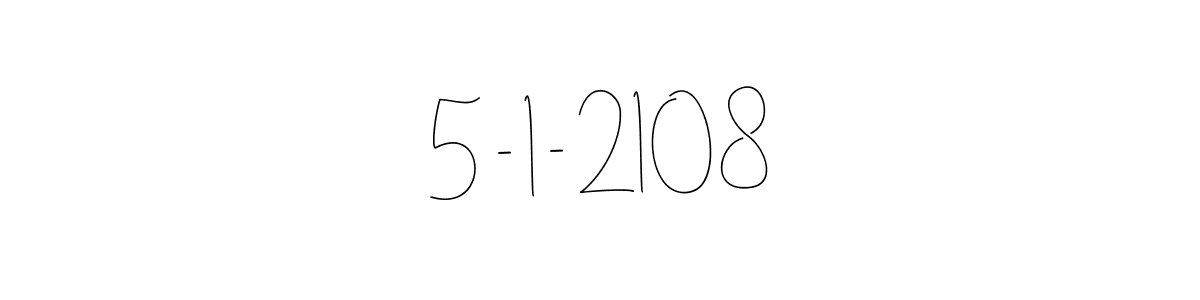 You should practise on your own different ways (Andilay-7BmLP) to write your name (5 - 1 - 2108) in signature. don't let someone else do it for you. 5 - 1 - 2108 signature style 4 images and pictures png