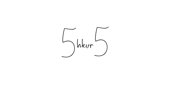 Create a beautiful signature design for name 5hkur5. With this signature (Andilay-7BmLP) fonts, you can make a handwritten signature for free. 5hkur5 signature style 4 images and pictures png