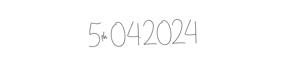 How to make 5th 04, 2024 name signature. Use Andilay-7BmLP style for creating short signs online. This is the latest handwritten sign. 5th 04, 2024 signature style 4 images and pictures png