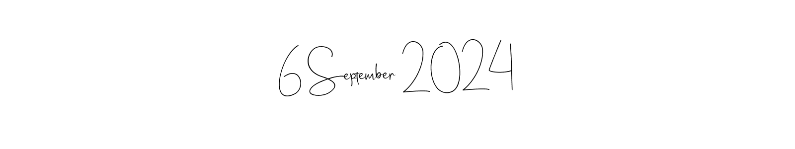 Also we have 6 September 2024 name is the best signature style. Create professional handwritten signature collection using Andilay-7BmLP autograph style. 6 September 2024 signature style 4 images and pictures png