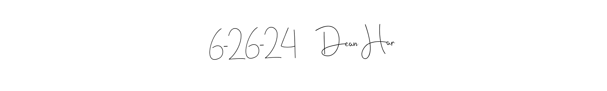 Make a beautiful signature design for name 6-26-24     Dean Har. With this signature (Andilay-7BmLP) style, you can create a handwritten signature for free. 6-26-24     Dean Har signature style 4 images and pictures png
