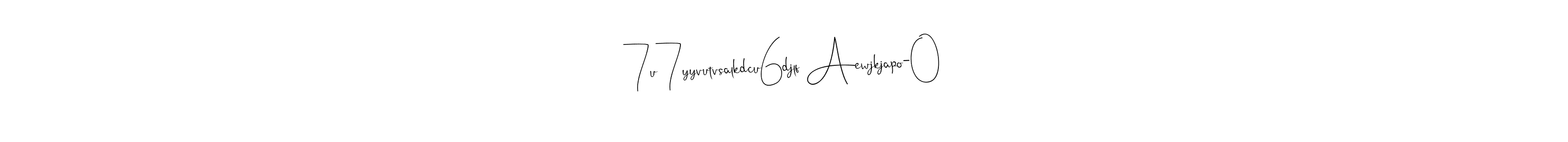 You can use this online signature creator to create a handwritten signature for the name 7u7yyvutvsalkdcu6djlf Aewjkjapo-0. This is the best online autograph maker. 7u7yyvutvsalkdcu6djlf Aewjkjapo-0 signature style 4 images and pictures png