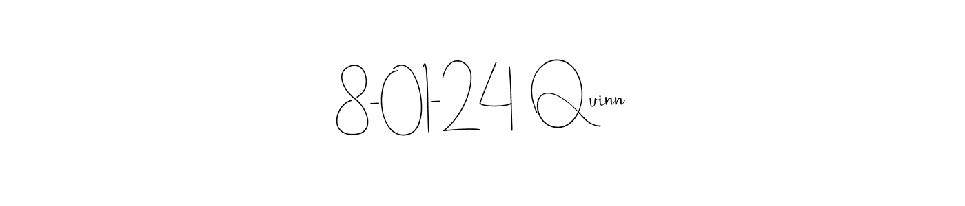 How to make 8-01-24  Quinn signature? Andilay-7BmLP is a professional autograph style. Create handwritten signature for 8-01-24  Quinn name. 8-01-24  Quinn signature style 4 images and pictures png