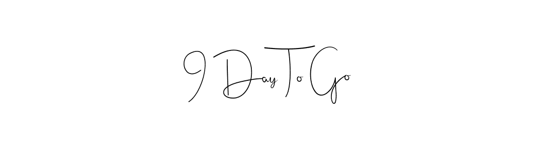 The best way (Andilay-7BmLP) to make a short signature is to pick only two or three words in your name. The name 9 Day To Go include a total of six letters. For converting this name. 9 Day To Go signature style 4 images and pictures png