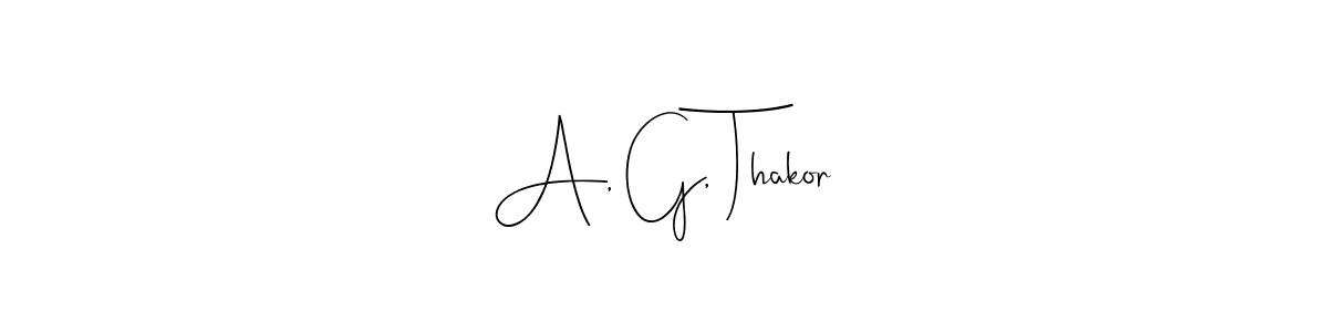 Once you've used our free online signature maker to create your best signature Andilay-7BmLP style, it's time to enjoy all of the benefits that A, G, Thakor name signing documents. A, G, Thakor signature style 4 images and pictures png