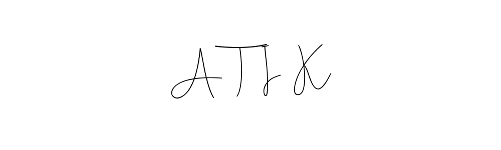 See photos of A  T  I  K official signature by Spectra . Check more albums & portfolios. Read reviews & check more about Andilay-7BmLP font. A  T  I  K signature style 4 images and pictures png