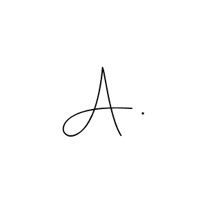 You should practise on your own different ways (Andilay-7BmLP) to write your name (A .) in signature. don't let someone else do it for you. A . signature style 4 images and pictures png