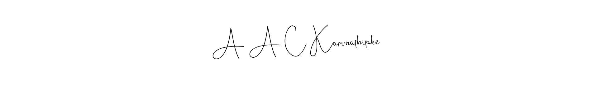 Also we have A A C Karunathilake name is the best signature style. Create professional handwritten signature collection using Andilay-7BmLP autograph style. A A C Karunathilake signature style 4 images and pictures png
