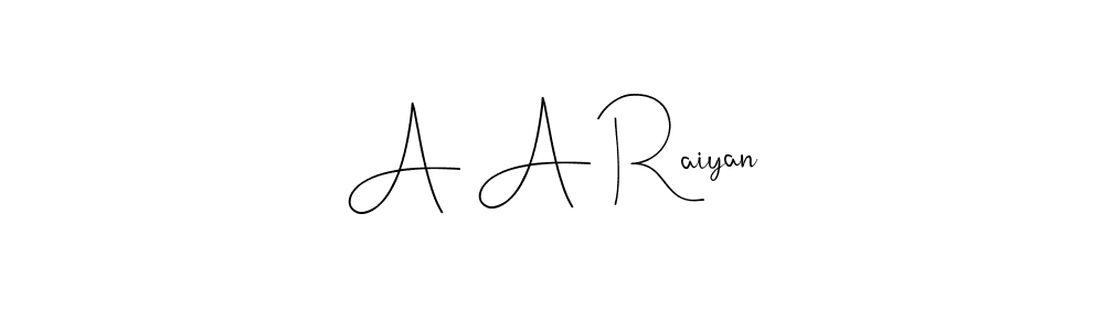 Design your own signature with our free online signature maker. With this signature software, you can create a handwritten (Andilay-7BmLP) signature for name A A Raiyan. A A Raiyan signature style 4 images and pictures png
